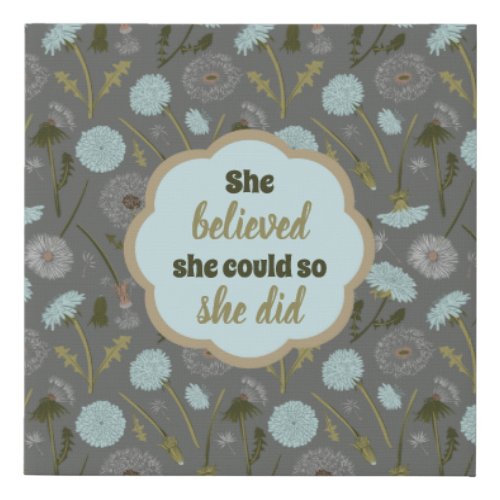 She Believed She Could So She Did Dandelion Art Faux Canvas Print