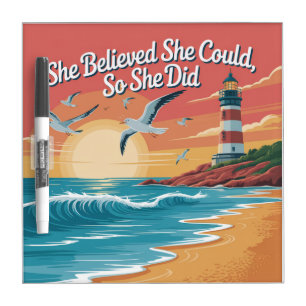 She Believed She Could, So She Did Dry Erase Board