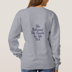 She Believed She Could, So She Did Embroidered Sweatshirt