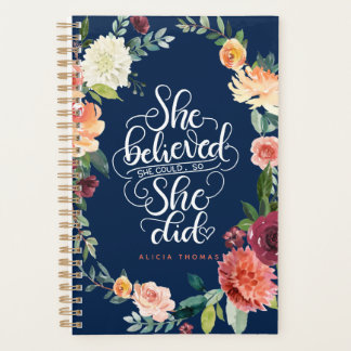 She believed she could so she did  - Encouraging Planner