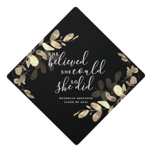 She Believed She Could So She Did   Eucalyptus Gra Graduation Cap Topper