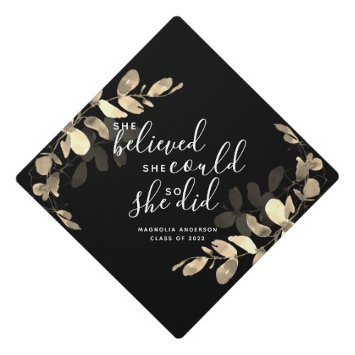 She Believed She Could So She Did  Eucalyptus Gra Graduation Cap Topper