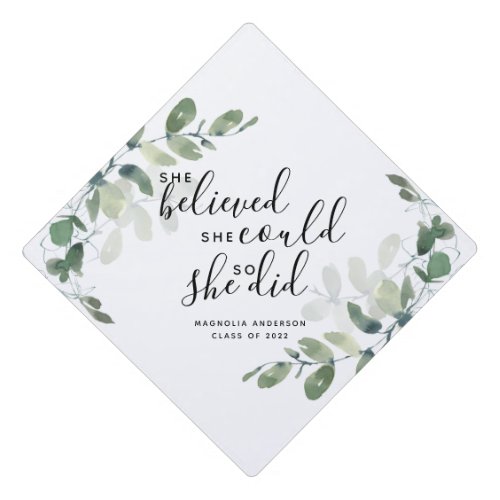 She Believed She Could So She Did  Eucalyptus Graduation Cap Topper