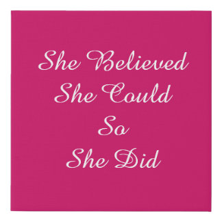 She believed She Could, So She Did Faux Canvas Print