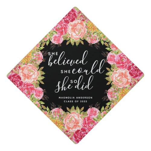 She Believed She Could So She Did   Floral Graduation Cap Topper