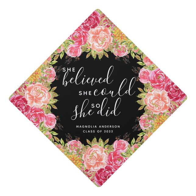 She Believed She Could So She Did  | Floral Graduation Cap Topper (Front)