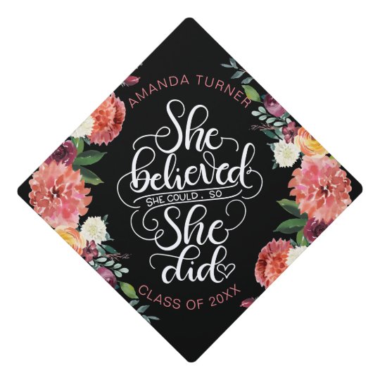 She Believed Could So Did Graduation Cap Topper