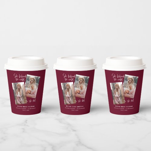 She believed she could so she did grad burgundy paper cups