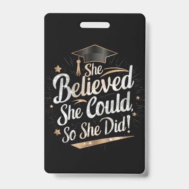 She Believed She Could So She Did Graduation Badge (Front)