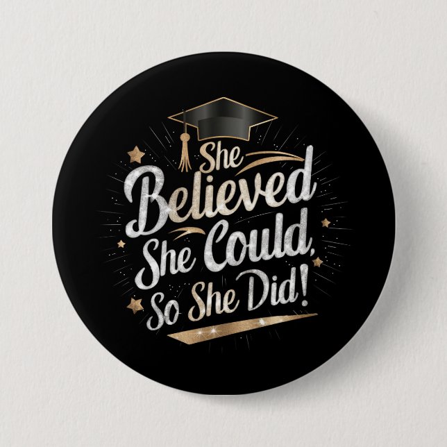 She Believed She Could So She Did Graduation Button (Front)