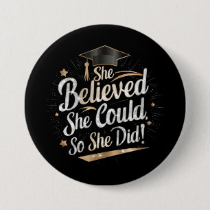She Believed She Could So She Did Graduation Button