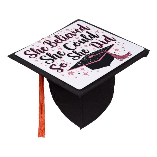 She Believed She Could So She Did Graduation Cap Topper (Angled)