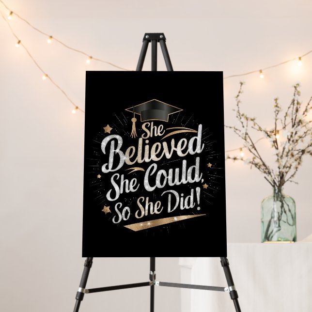 She Believed She Could So She Did Graduation Foam Board (In Situ (Stand))