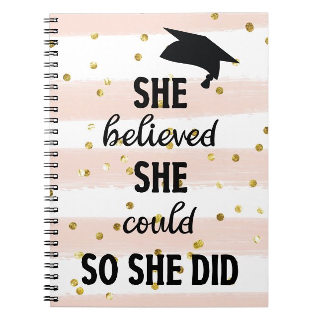 She Believed She Could So She Did Graduation Gift Notebook (Front)