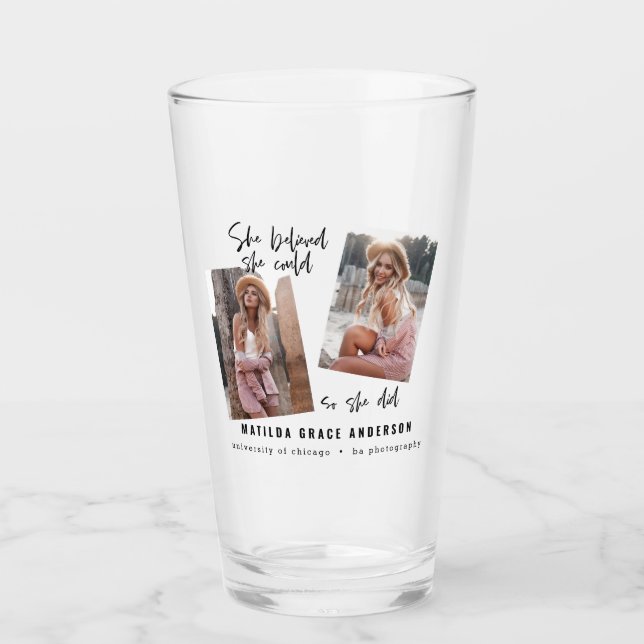 She believed she could so she did graduation glass (Front)