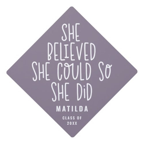 She believed she could so she did graduation graduation cap topper