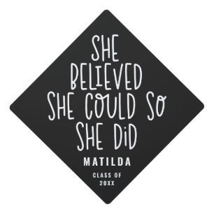 She believed she could so she did graduation graduation cap topper