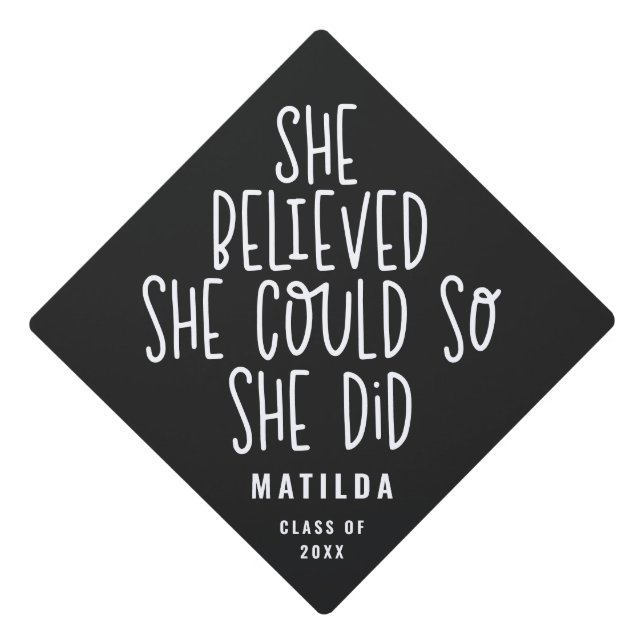 She believed she could so she did graduation graduation cap topper (Front)
