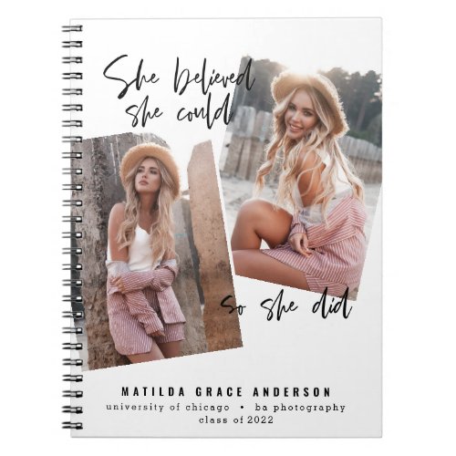 She believed she could so she did graduation notebook