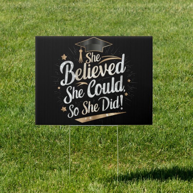 She Believed She Could So She Did Graduation Sign (Insitu)