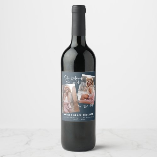 She believed she could so she did graduation wine  wine label