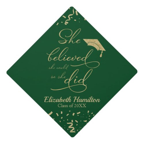 She Believed She Could So She Did Green Gold Graduation Cap Topper