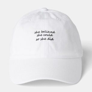 She Believed She Could So She Did Hat