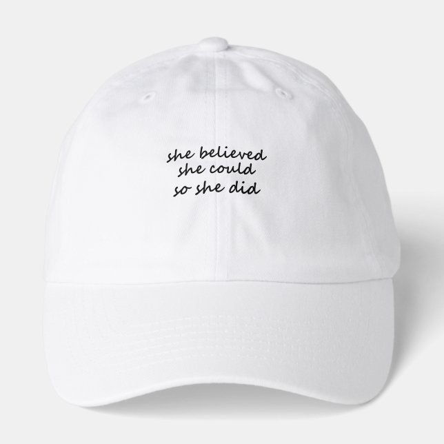 She Believed She Could So She Did  Hat (Front)