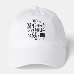 She Believed She Could so She Did Hat