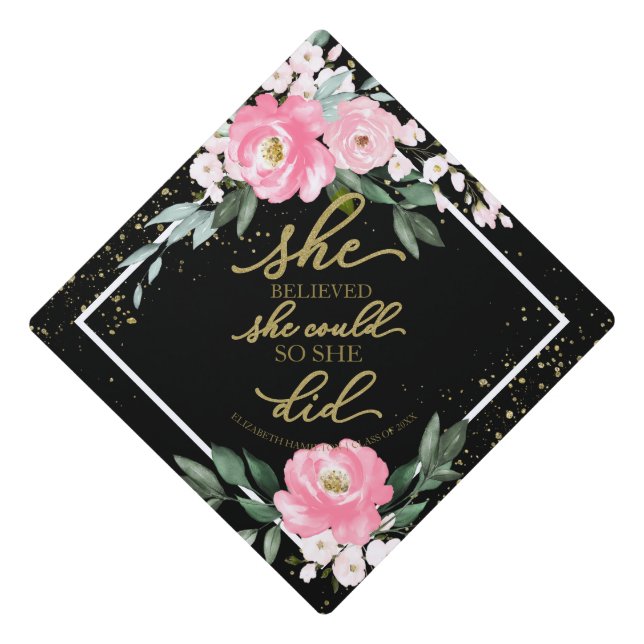 She Believed She Could So She Did Hot Pink Floral  Graduation Cap Topper (Front)