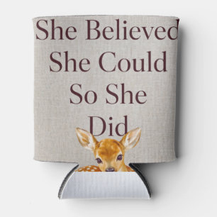 She Believed She Could So She Did Inspirati Can Cooler