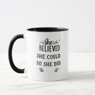 “She Believed She Could, So She Did” Inspirational Mug
