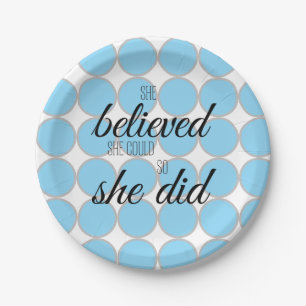 She Believed She Could So She Did – Inspirational Paper Plates