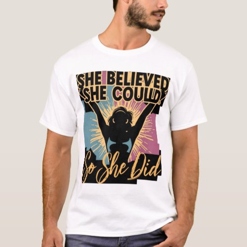 She Believed She Could So She Did _ Inspirational T_Shirt