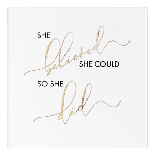 She Believed She Could So She Did Inspiring Quote Acrylic Print