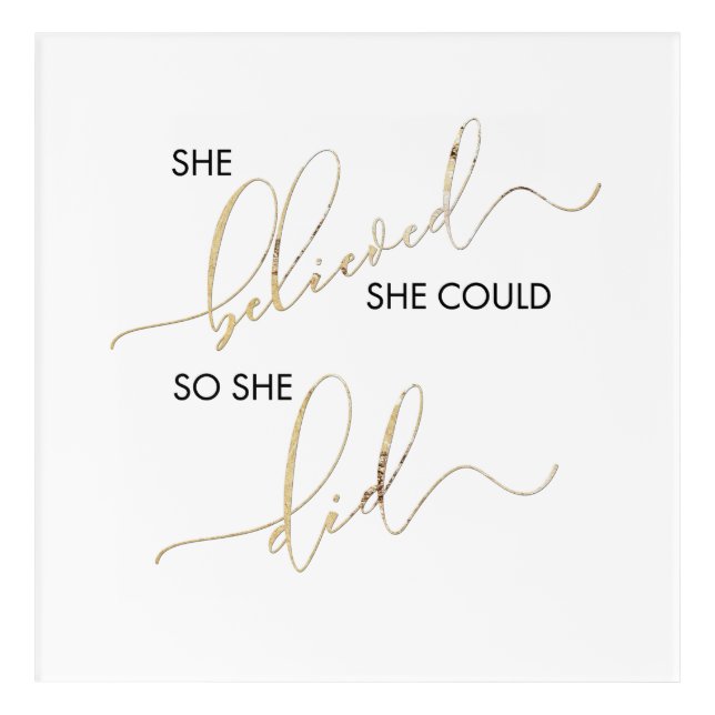 She Believed She Could So She Did Inspiring Quote Acrylic Print (Front)