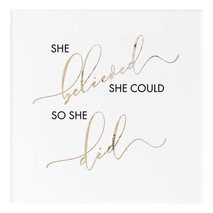 She Believed Could So Did Inspiring E Acrylic Print Zazzle Com - She Believed She Could So She Did Wall Art She Believed Could So Did Inspiring E Acrylic Print Zazzle Com - She Believed She Could So She Did Wall Art