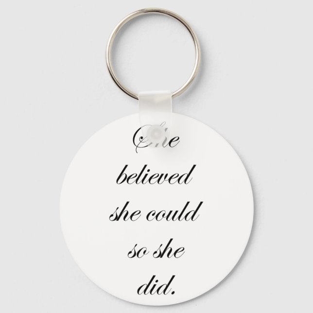 She Believed She Could So She Did Key Chain (Front)