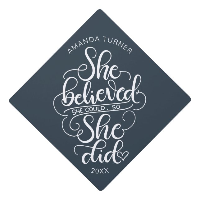 She believed she could, so she did - Lettered Graduation Cap Topper (Front)