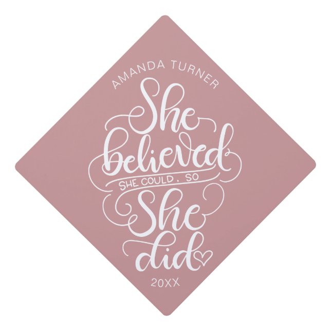 She believed she could, so she did - Lettered Graduation Cap Topper (Front)