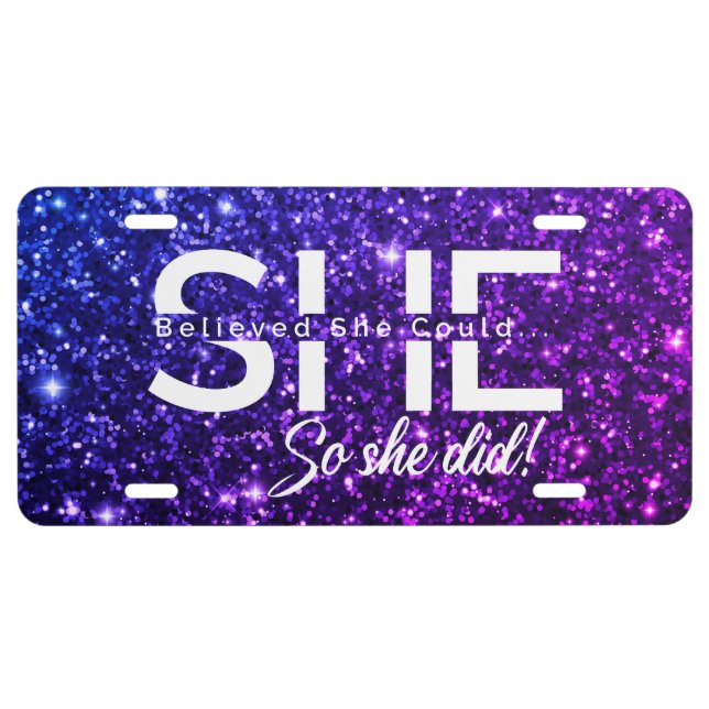 She Believed She Could So She Did  License Plate (Front)