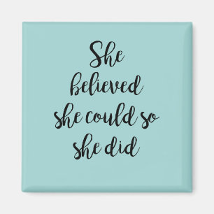 She Believed She Could so She Did Magnet