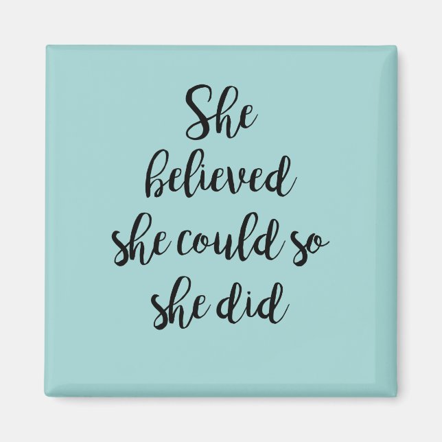 She Believed She Could so She Did Magnet (Front)