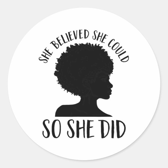 She Believed She Could So She Did Melanin Queen Ju Classic Round Sticker (Front)