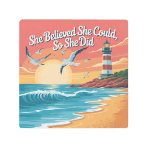 She Believed She Could, So She Did Metal Print
