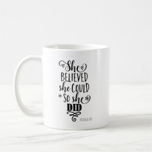 SHE BELIEVED SHE COULD SO SHE DID Modern Custom Coffee Mug