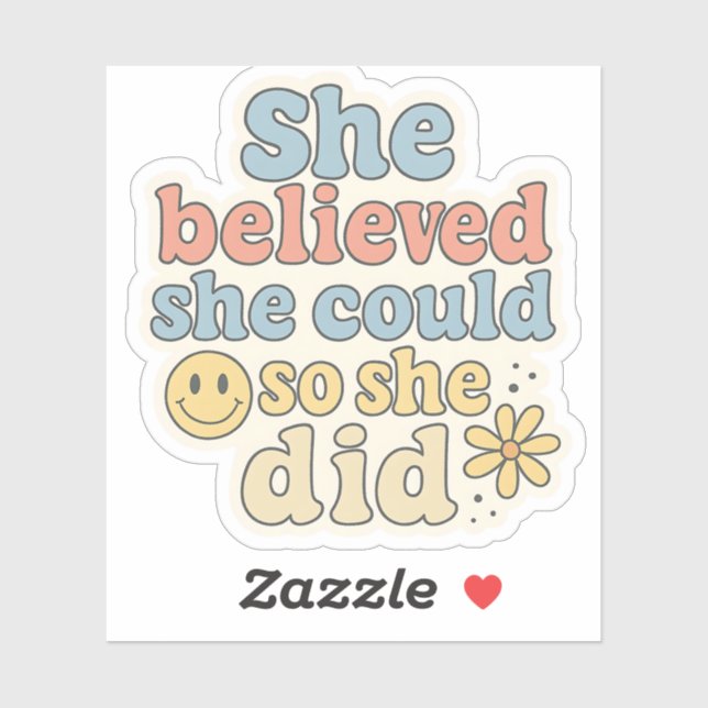 She Believed She Could So She Did – Motivational  Sticker (Sheet)