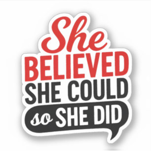 She Believed She Could So She Did Motivational Sticker