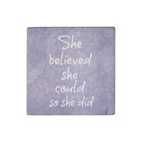 She believed she could so she did Motivational Stone Magnet