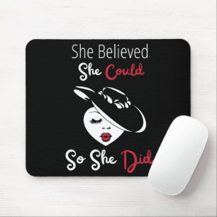 She Believed She Could So She Did Mouse Pad